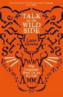 Talk on the Wild Side - De ce limba nu va face ce i se spune - Talk on the Wild Side - Why Language Won't Do As It's Told