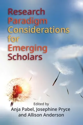 Considerații privind paradigma cercetării pentru cercetătorii în devenire - Research Paradigm Considerations for Emerging Scholars