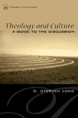 Teologie și cultură: Un ghid pentru discuții - Theology and Culture: A Guide to the Discussion