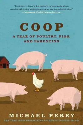 COOP: Un an de păsări de curte, porci și parenting - COOP: A Year of Poultry, Pigs, and Parenting