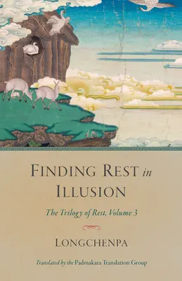 Găsirea odihnei în iluzie - Finding Rest in Illusion
