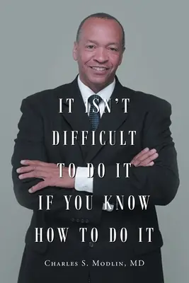 Nu este greu să o faci dacă știi cum să o faci - It Isn't Difficult to Do it if You Know How to Do It