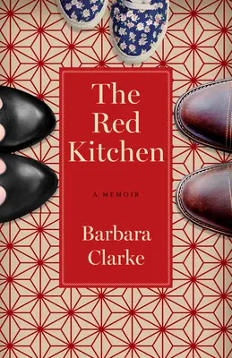 Bucătăria roșie: A Memoir - The Red Kitchen: A Memoir