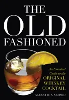 The Old Fashioned: Un ghid esențial pentru cocktailul original de whisky - The Old Fashioned: An Essential Guide to the Original Whiskey Cocktail