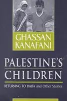 Copiii Palestinei - Întoarcerea la Haifa și alte povestiri - Palestine's Children - Returning to Haifa and Other Stories