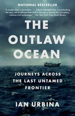 The Outlaw Ocean: Călătorii prin ultima frontieră neîmblânzită - The Outlaw Ocean: Journeys Across the Last Untamed Frontier