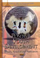 Dezvoltarea pozitivă a tinerilor - teorie, cercetare și aplicare - Positive Youth Development - Theory, Research & Application