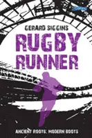 Rugby Runner: Rădăcini străvechi, ghete moderne - Rugby Runner: Ancient Roots, Modern Boots