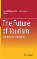 Viitorul turismului: Inovare și durabilitate - The Future of Tourism: Innovation and Sustainability