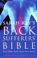 Biblia suferinzilor de spate - Îți poți trata singur spatele! - Back Sufferer's Bible - You Can Treat Your Own Back!