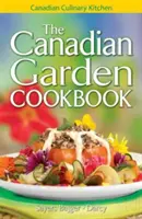 Cartea de bucate a grădinii canadiene - The Canadian Garden Cookbook
