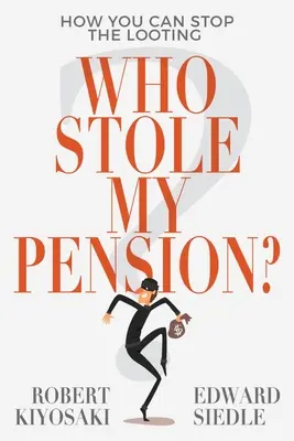 Cine mi-a furat pensia? Cum puteți opri jaful - Who Stole My Pension?: How You Can Stop the Looting
