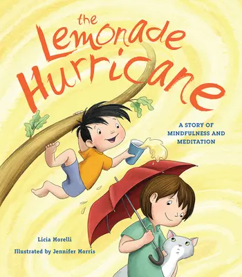 Uraganul cu limonadă: O poveste despre mindfulness și meditație - The Lemonade Hurricane: A Story of Mindfulness and Meditation