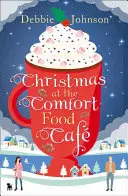 Crăciun la Comfort Food Cafe (The Comfort Food Cafe, Book 2) - Christmas at the Comfort Food Cafe (the Comfort Food Cafe, Book 2)