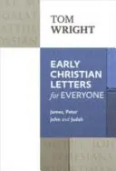Scrisori paleocreștine pentru toată lumea - Iacov, Petru, Ioan și Iuda - Early Christian Letters for Everyone - James, Peter, John And Judah