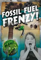 Frenezia combustibilului fosil! - Fossil Fuel Frenzy!