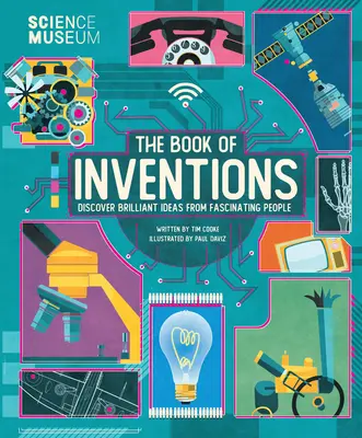 Muzeul Științei: Cartea Invențiilor: Descoperă idei geniale de la oameni fascinanți - Science Museum: Book of Inventions: Discover Brilliant Ideas from Fascinating People