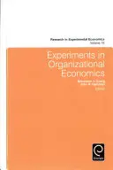 Experimente în economia organizațională - Experiments in Organizational Economics