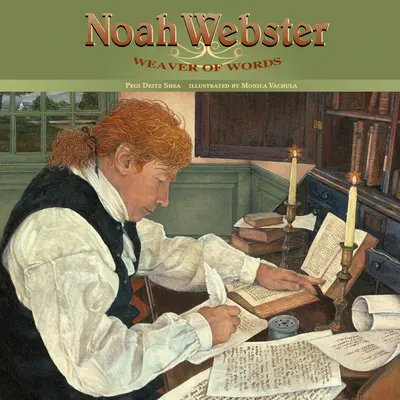 Noah Webster: Țesător de cuvinte - Noah Webster: Weaver of Words