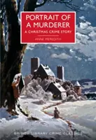 Portretul unui criminal - O poveste polițistă de Crăciun - Portrait of a Murderer - A Christmas Crime Story