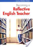 Devenirea unui profesor de engleză reflexiv - Becoming a Reflective English Teacher