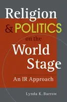 Religie și politică pe scena mondială - o abordare IR - Religion & Politics on the World Stage - An IR Approach
