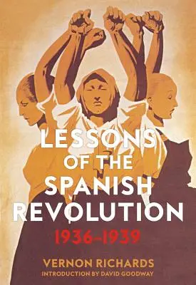 lecții ale revoluției spaniole: 1936-1939 - Lessons of the Spanish Revolution: 1936-1939
