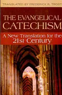 Catehismul evanghelic:: O nouă traducere pentru secolul XXI - Evangelical Catechism:: A New Translation for the 21st Century