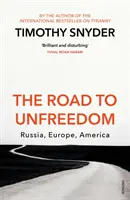 Drumul spre ne-libertate - Rusia, Europa, America - Road to Unfreedom - Russia, Europe, America
