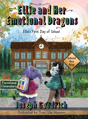 Ellie și dragonii ei emoționali: Prima zi de școală a lui Ellie - Ellie and Her Emotional Dragons: Ellie's First Day of School
