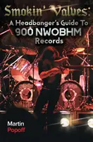 Smokin' Valves: Ghidul lui Headbanger pentru 900 de discuri NWOBHM - Smokin' Valves: A Headbanger's Guide To 900 NWOBHM Records