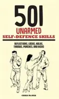 501 deprinderi de autoapărare neînarmată - Deflecții, încuietori, prinderi, aruncări, pumni și șuturi - 501 Unarmed Self-Defence Skills - Deflections, Locks, Holds, Throws, Punches and Kicks