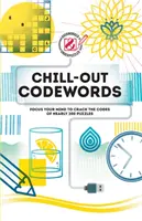 Overworked & Underpuzzled: Chill-Out Codewords: Concentrează-ți mintea pentru a sparge codurile a aproape 200 de puzzle-uri - Overworked & Underpuzzled: Chill-Out Codewords: Focus Your Mind to Crack the Codes of Nearly 200 Puzzles