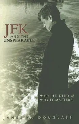 JFK and the Unspeakable: De ce a murit și de ce contează - JFK and the Unspeakable: Why He Died and Why It Matters
