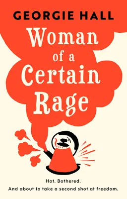 Femeia de o anumită furie - Woman of a Certain Rage