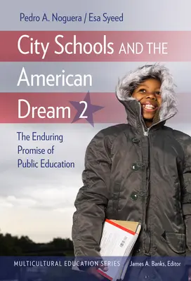 Școlile municipale și visul american 2: Promisiunea durabilă a educației publice - City Schools and the American Dream 2: The Enduring Promise of Public Education
