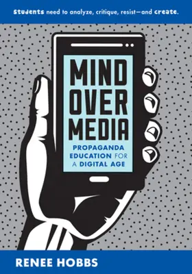 Mind Over Media: Educația propagandistică pentru o eră digitală - Mind Over Media: Propaganda Education for a Digital Age