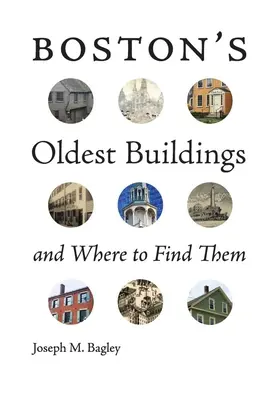 Cele mai vechi clădiri din Boston și unde le găsiți - Boston's Oldest Buildings and Where to Find Them