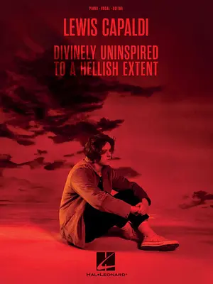 Lewis Capaldi - Neinspirat din punct de vedere divin până la un grad infernal - Lewis Capaldi - Divinely Uninspired to a Hellish Extent