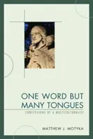 Un cuvânt, dar multe limbi: Confesiunile unui Multiculturalist - One Word but Many Tongues: Confessions of a Multiculturalist