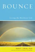 Bounce: Trăirea unei vieți reziliente - Bounce: Living the Resilient Life