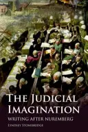 Imaginația judiciară: Scrierea după Nuremberg - The Judicial Imagination: Writing After Nuremberg