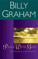 Pacea cu Dumnezeu: Secretul fericirii (The Secret of Happiness) - Peace with God: The Secret of Happiness