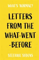 Scrisori de la ce-a fost înainte - Letters from the What-Went-Before