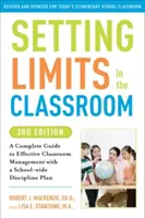 Stabilirea limitelor în sala de clasă: Un ghid complet pentru gestionarea eficientă a clasei cu un plan de disciplină la nivelul întregii școli - Setting Limits in the Classroom: A Complete Guide to Effective Classroom Management with a School-Wide Discipline Plan