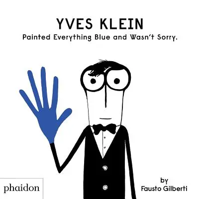 Yves Klein a pictat totul în albastru și nu i-a părut rău. - Yves Klein Painted Everything Blue and Wasn't Sorry.