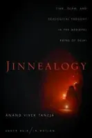 Jinnealogie: Timp, islam și gândire ecologică în ruinele medievale din Delhi - Jinnealogy: Time, Islam, and Ecological Thought in the Medieval Ruins of Delhi
