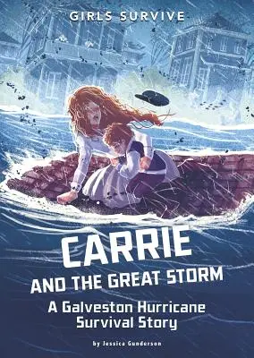 Carrie și marea furtună: O poveste de supraviețuire la uraganul din Galveston - Carrie and the Great Storm: A Galveston Hurricane Survival Story