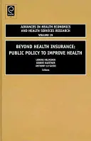 Dincolo de asigurările de sănătate: Politici publice pentru îmbunătățirea sănătății - Beyond Health Insurance: Public Policy to Improve Health