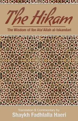 Hikam - Înțelepciunea lui Ibn `Ata' Allah - The Hikam - The Wisdom of Ibn `Ata' Allah